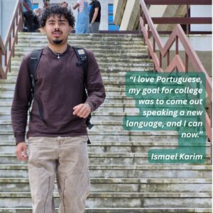Ismail Karim, a SiPN Spring 2025 student, walking down stairs with a backpack, smiling, alongside a quote about learning Portuguese.